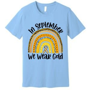 In September We Wear Gold Rainbow Hood Cancer Awareness Gift Premium T-Shirt