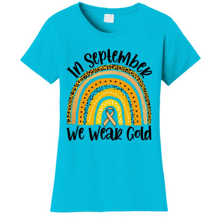 In September We Wear Gold Rainbow Hood Cancer Awareness Gift Women's T-Shirt