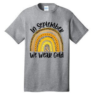 In September We Wear Gold Rainbow Hood Cancer Awareness Gift Tall T-Shirt