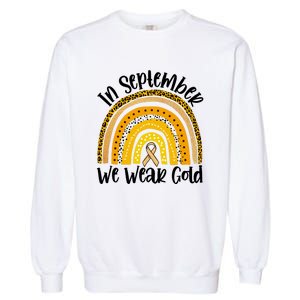 In September We Wear Gold Rainbow Hood Cancer Awareness Gift Garment-Dyed Sweatshirt