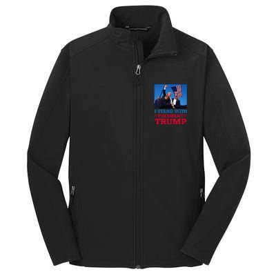 I Stand With President Trump After The Shooting At His Rally Core Soft Shell Jacket