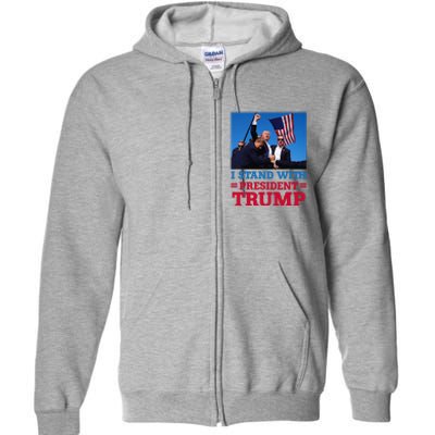 I Stand With President Trump After The Shooting At His Rally Full Zip Hoodie