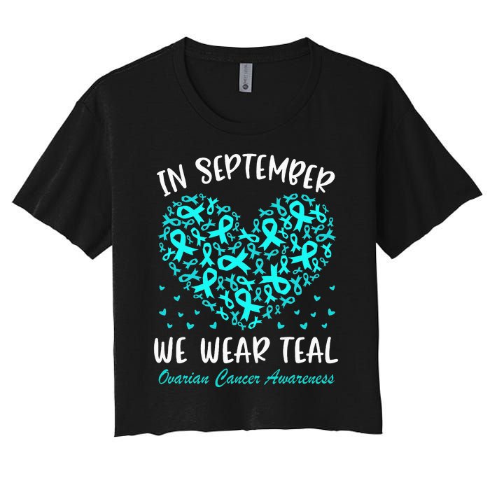 In September We Wear Teal Ovarian Cancer Awareness Women's Crop Top Tee