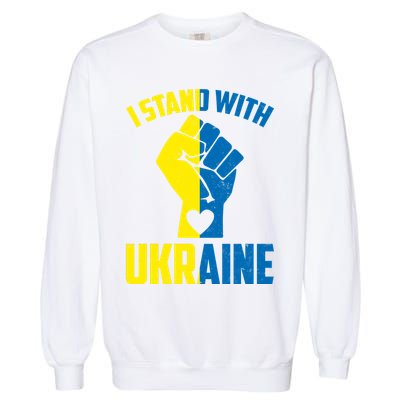 I Stand With Ukriane Protest Fist Support Ukaine Garment-Dyed Sweatshirt