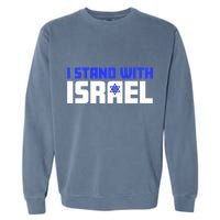 I Stand With Israel Support Israel Garment-Dyed Sweatshirt