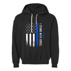 I Stand With Israel American Flag Jewish Freedom Solidarity Garment-Dyed Fleece Hoodie