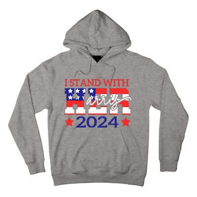 I Stand With Her Kamala Harris 2024 Political Tall Hoodie