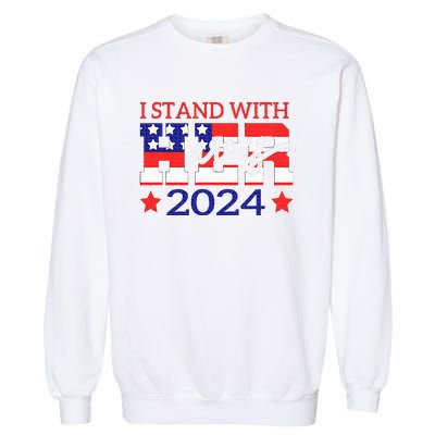 I Stand With Her Kamala Harris 2024 Political Garment-Dyed Sweatshirt