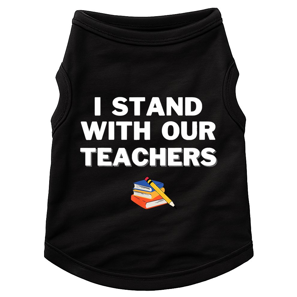 I Stand With Our Teachers Best Teacher Appreciation Doggie Tank