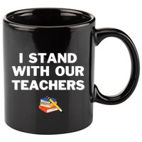 I Stand With Our Teachers Best Teacher Appreciation 11oz C Handle Ceramic Mug