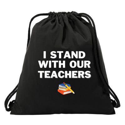 I Stand With Our Teachers Best Teacher Appreciation Drawstring Bag