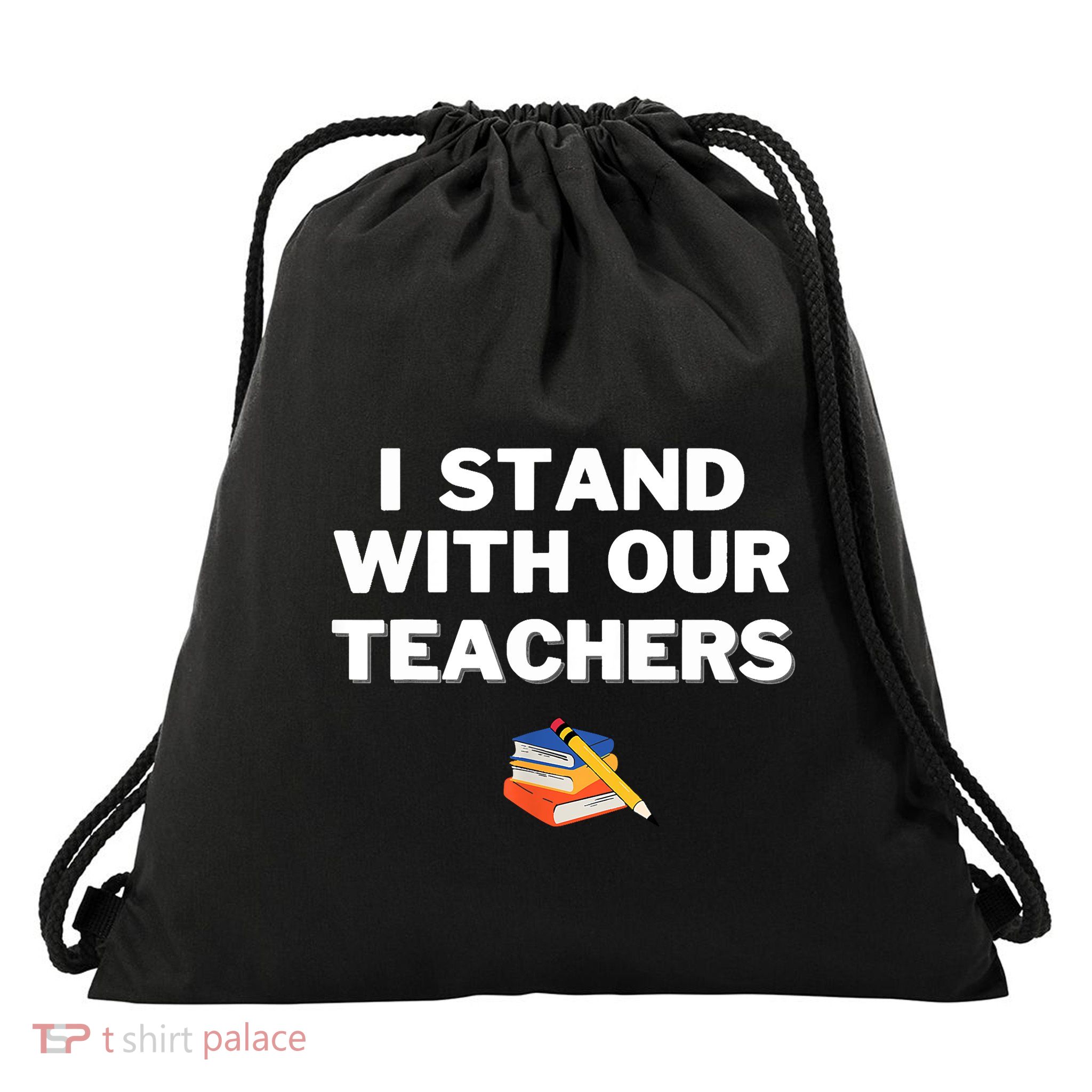 I Stand With Our Teachers Best Teacher Appreciation Drawstring Bag