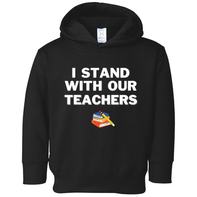 I Stand With Our Teachers Best Teacher Appreciation Toddler Hoodie