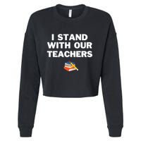 I Stand With Our Teachers Best Teacher Appreciation Cropped Pullover Crew