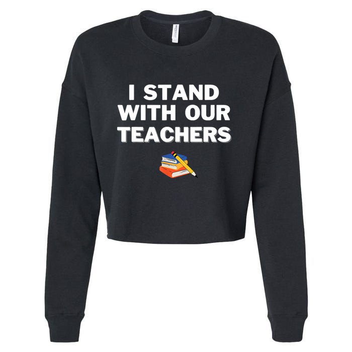 I Stand With Our Teachers Best Teacher Appreciation Cropped Pullover Crew