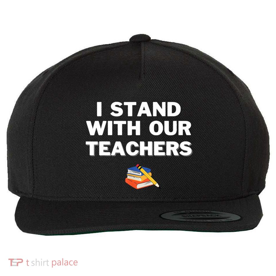 I Stand With Our Teachers Best Teacher Appreciation Wool Snapback Cap