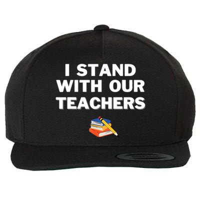 I Stand With Our Teachers Best Teacher Appreciation Wool Snapback Cap