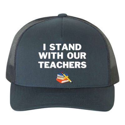 I Stand With Our Teachers Best Teacher Appreciation Yupoong Adult 5-Panel Trucker Hat