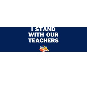 I Stand With Our Teachers Best Teacher Appreciation Bumper Sticker