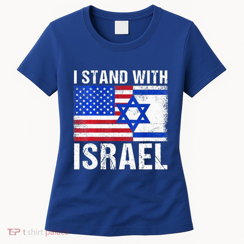 I Stand With Israel Patriotic USA and Israel Flag Womens T-Shirt