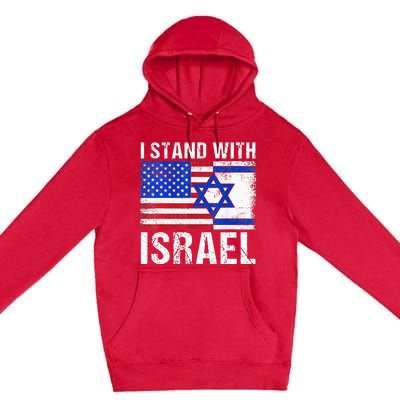 I Stand With Israel Patriotic USA and Israel Flag Premium Pullover Hoodie