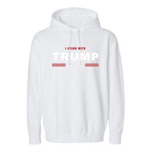 I Stand With Trump Presidential Election 2024 Gift Garment-Dyed Fleece Hoodie