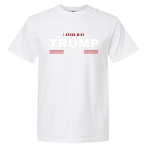 I Stand With Trump Presidential Election 2024 Gift Garment-Dyed Heavyweight T-Shirt