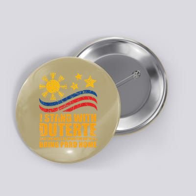 I Stand With Duterte Im Not Filipino For Nothing Free PRRD Button