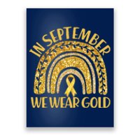 In September We Wear Gold Childhood Cancer Awareness Golden Rainbow Poster