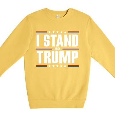 I Stand With Trump: 2024 Election Support Great Gift Premium Crewneck Sweatshirt