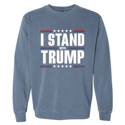 I Stand With Trump: 2024 Election Support Great Gift Garment-Dyed Sweatshirt