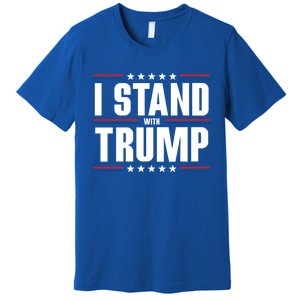 I Stand With Trump: 2024 Election Support Great Gift Premium T-Shirt