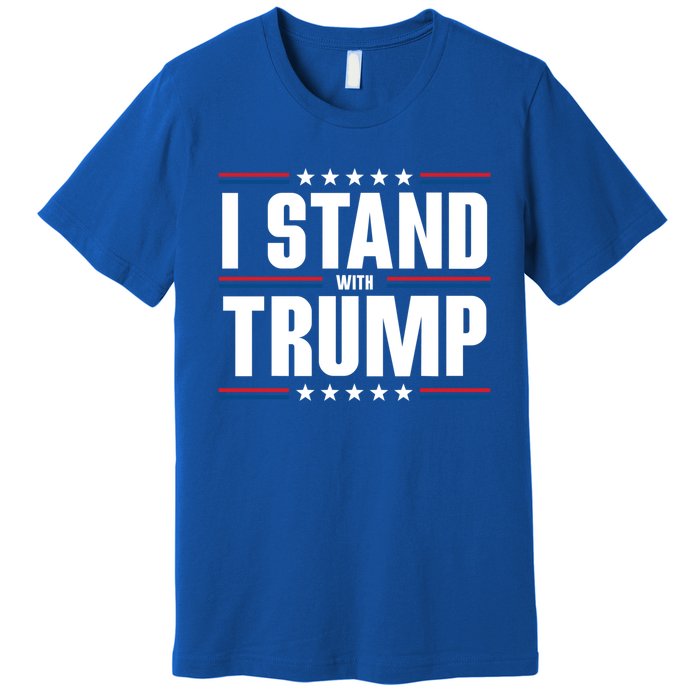 I Stand With Trump: 2024 Election Support Great Gift Premium T-Shirt