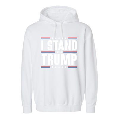 I Stand With Trump: 2024 Election Support Great Gift Garment-Dyed Fleece Hoodie