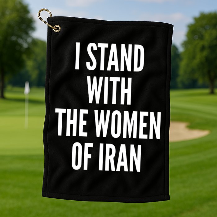 I Stand With The Women Of Iran Iranian Flag, #Freeiran FIST Golf Towel