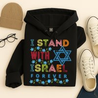 I Stand With Israel Forever/ Christians Supporting Jewish Hoodie