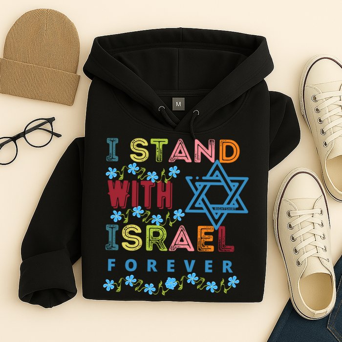 I Stand With Israel Forever/ Christians Supporting Jewish Hoodie