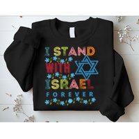 I Stand With Israel Forever/ Christians Supporting Jewish Sweatshirt