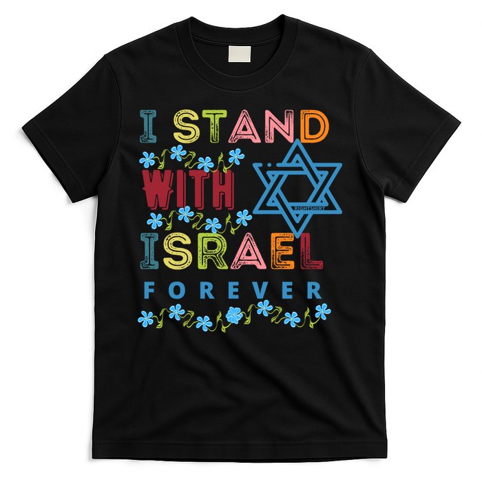 I Stand With Israel Forever/ Christians Supporting Jewish T-Shirt
