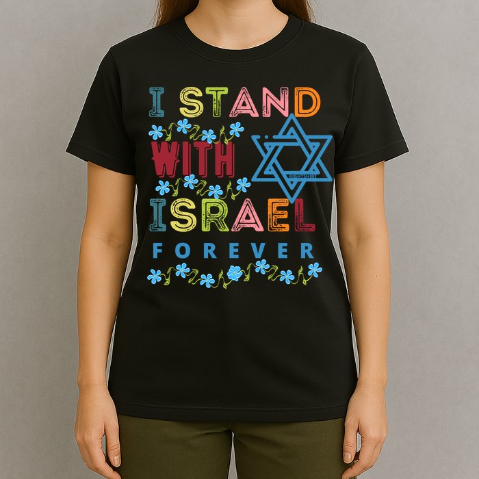 I Stand With Israel Forever/ Christians Supporting Jewish T-Shirt