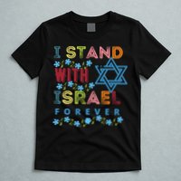 I Stand With Israel Forever/ Christians Supporting Jewish T-Shirt