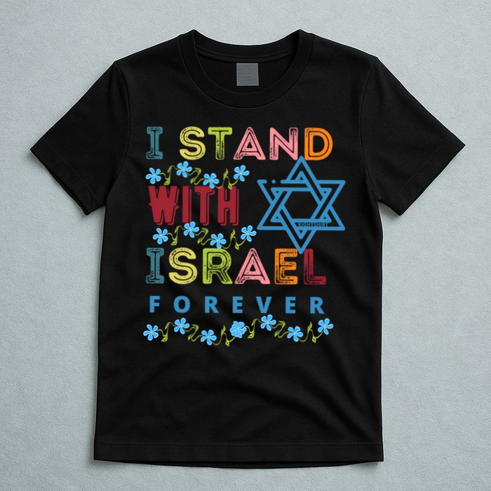I Stand With Israel Forever/ Christians Supporting Jewish T-Shirt