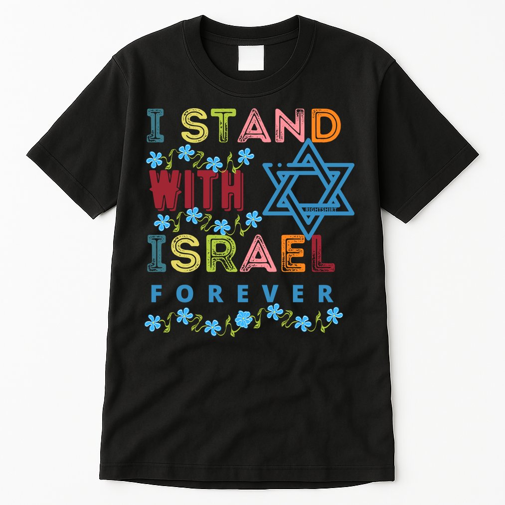 I Stand With Israel Forever/ Christians Supporting Jewish Tall T-Shirt