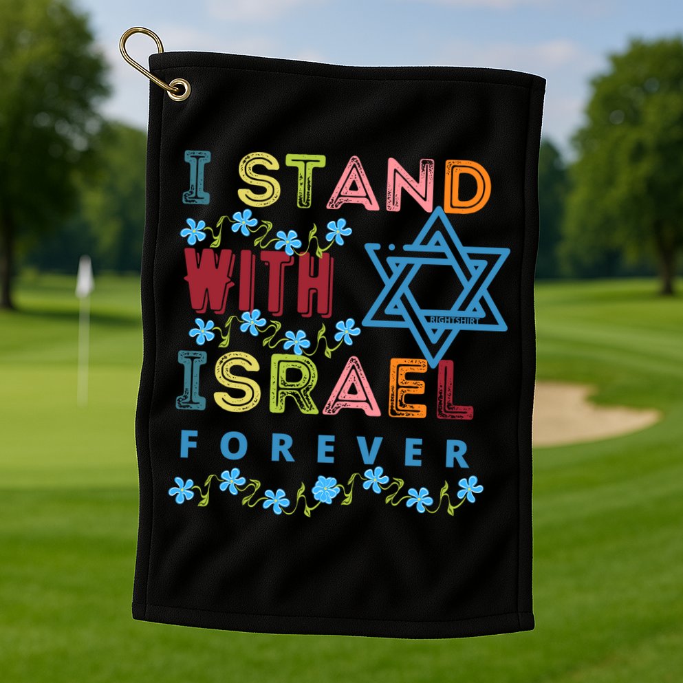 I Stand With Israel Forever/ Christians Supporting Jewish Golf Towel