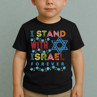 I Stand With Israel Forever/ Christians Supporting Jewish Toddler T-Shirt
