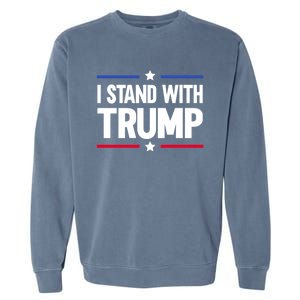 I Stand With Trump Gift Garment-Dyed Sweatshirt