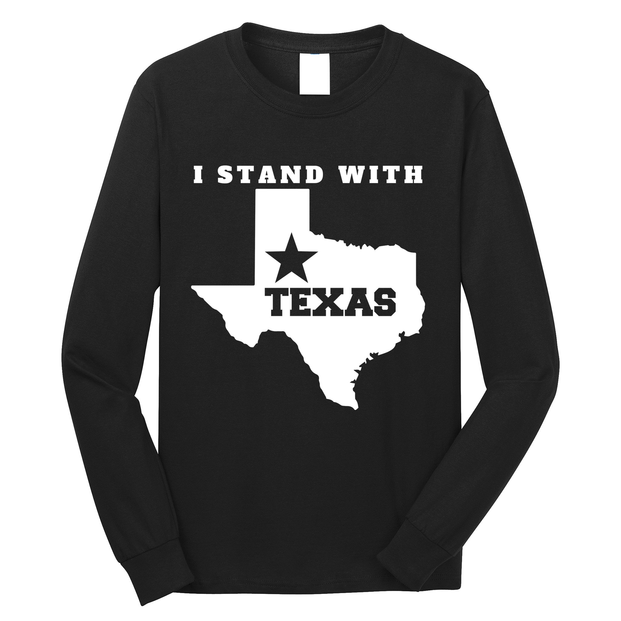 I Stand With Texas Long Sleeve Shirt