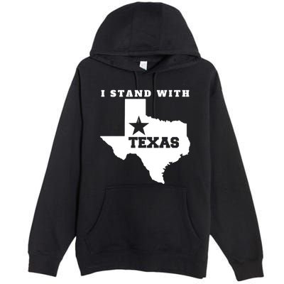 I Stand With Texas Premium Pullover Hoodie