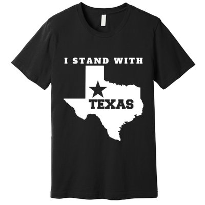 I Stand With Texas Premium T-Shirt