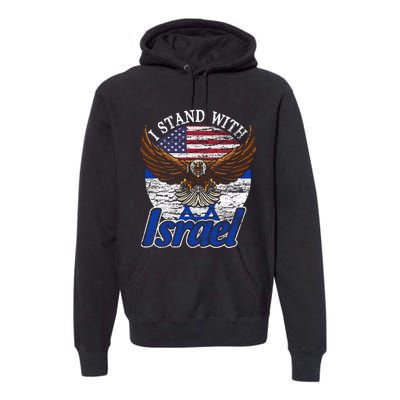 I Stand With Israel Eagle Flag Design Premium Hoodie